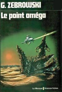 Le point Oméga - George Zebrowski - Livre