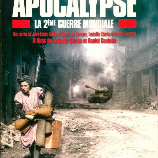 Apocalypse : La Seconde Guerre mondiale- 3 DVD - Isabelle Clarke, Daniel Costelle - DVD
