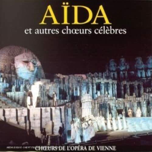 Aïda et autres choeurs célèbres - Choeurs De L'Opéra De Vienne - CD