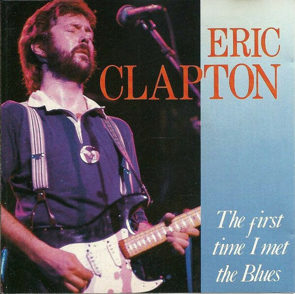Eric Clapton - The first time i met the blues - Eric Clapton - CD