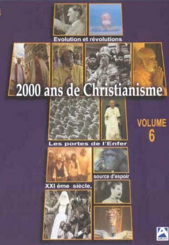 2000 ans de christianisme vol 6 : Les portes de l'enfer XXIème siècle source d'espoir - Inconnu - DVD