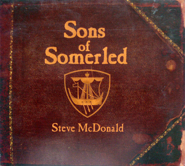 Steve McDonald - Sons Of Somerled - Steve McDonald - CD